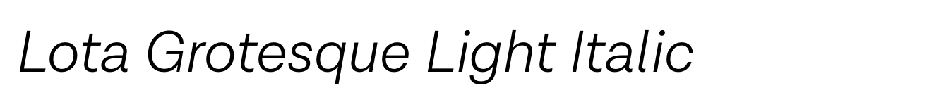 Lota Grotesque Light Italic